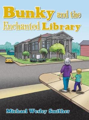 Bunky and the Enchanted Library by Michael Wesley Smither image