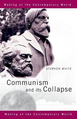 Communism and its Collapse by Stephen White image