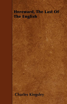 Hereward, The Last Of The English by Charles Kingsley image