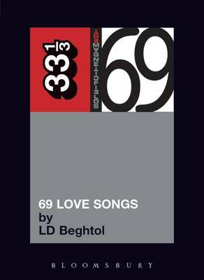 Magnetic Fields 69 Love Songs by L.D. Beghtol image