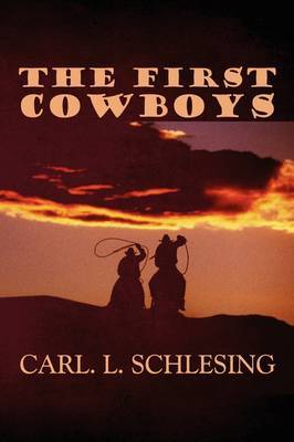 The First Cowboys by Carl L. Schlesing image