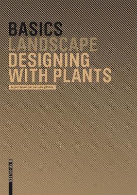 Basics Designing with Plants by Regine Ellen Woehrle image