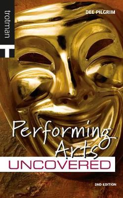 Careers Uncovered: Performing Arts by Dee Pilgrim image