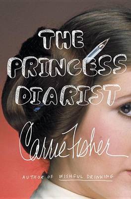 The Princess Diarist on Hardback by Carrie Fisher