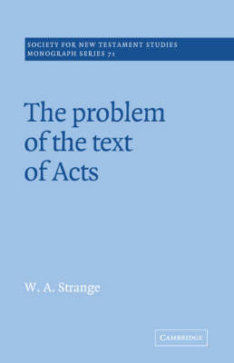 The Problem of the Text of Acts by W.A. Strange