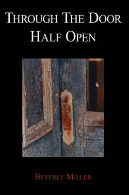 Through the Door Half Open on Paperback by Beverly Miller