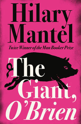 The Giant, O'Brien by Hilary Mantel image