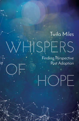 Whispers of Hope by Twila Miles