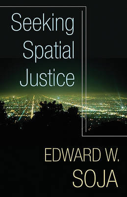 Seeking Spatial Justice by Edward W. Soja image