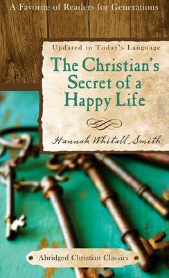 The Christian's Secret of a Happy Life on Paperback by Hannah Whitall Smith