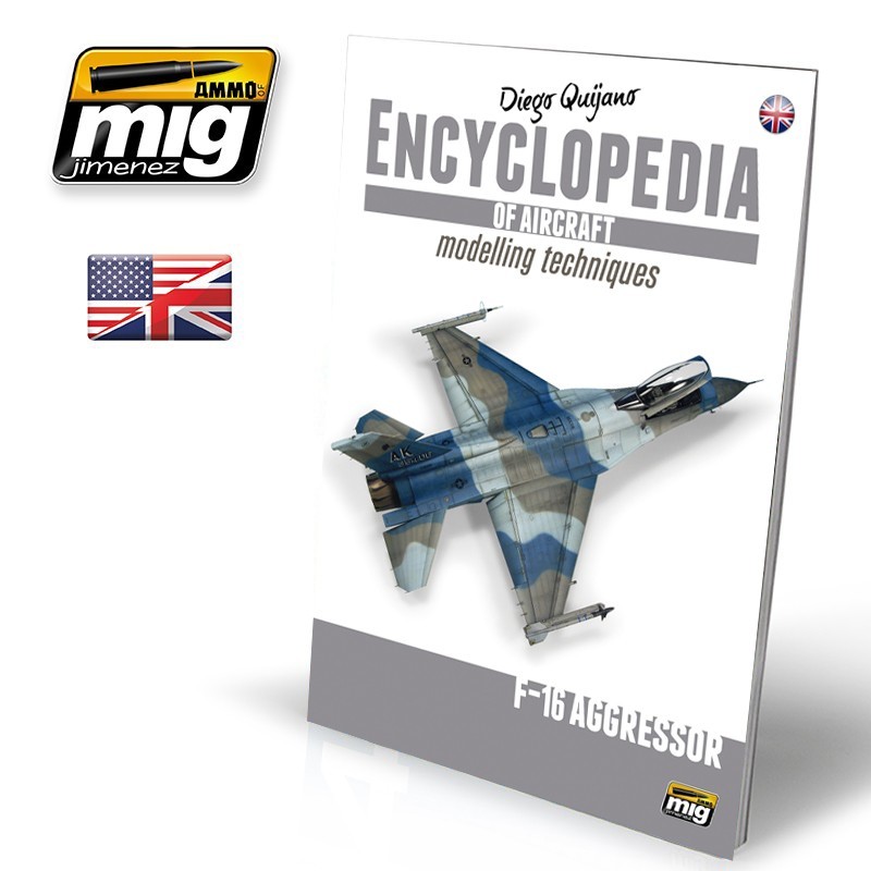 Encyclopedia Of Aircraft: Modelling Techniques Vol.6 - F-16 Aggressor