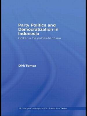 Party Politics and Democratization in Indonesia by Dirk Tomsa image