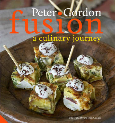 Fusion: A Culinary Journey by Peter Gordon image
