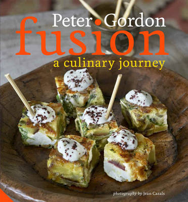 Fusion: A Culinary Journey on Hardback by Peter Gordon