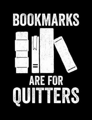 Bookmarks Are for Quitters by Reader Inspiration Press image