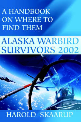 Alaska Warbird Survivors 2002 by Harold A Skaarup image