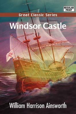 Windsor Castle by William , Harrison Ainsworth image