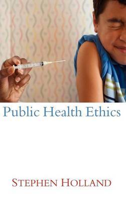 Public Health Ethics by Stephen Holland image