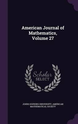 American Journal of Mathematics, Volume 27 image