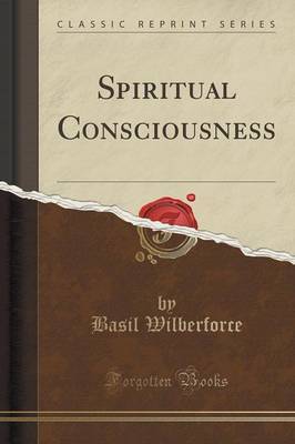 Spiritual Consciousness (Classic Reprint) by Basil Wilberforce image