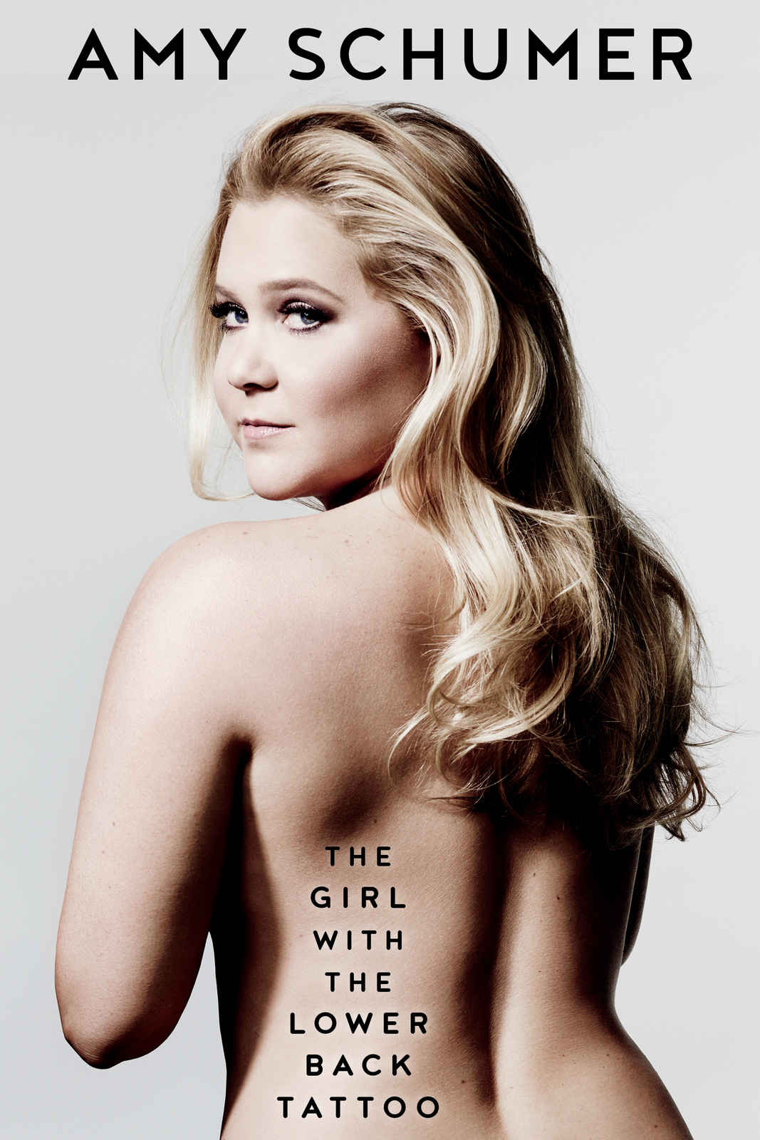 The Girl with the Lower Back Tattoo on Hardback by Amy Schumer