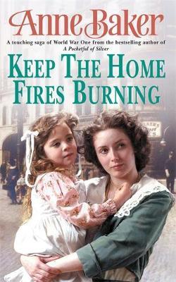 Keep The Home Fires Burning by Anne Baker image