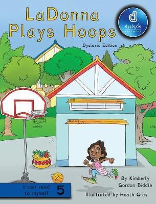 LaDonna Plays Hoops Dyslexic Edition by Kimberly A. Gordon Biddle image
