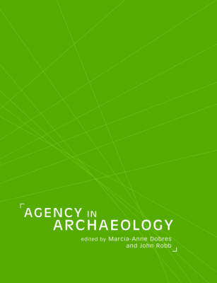 Agency in Archaeology by Marcia-Anne Dobres image