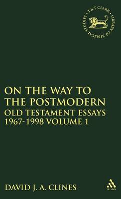 On the Way to the Postmodern: v. 1 on Hardback by David J.A. Clines