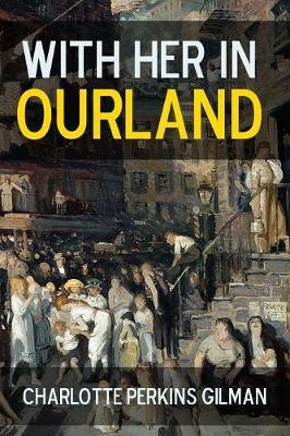 With Her in Ourland by Charlotte Perkins Gilman image