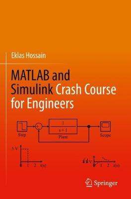 MATLAB and Simulink Crash Course for Engineers by Eklas Hossain