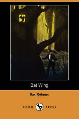 Bat Wing (Dodo Press) by Professor Sax Rohmer image