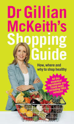 Dr Gillian McKeith's Shopping Guide: How, Where and Why to Shop Healthily by Gillian McKeith image