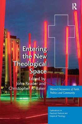 Entering the New Theological Space on Hardback by John Reader