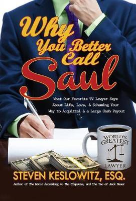 Why You Better Call Saul on Hardback by Steven Keslowitz