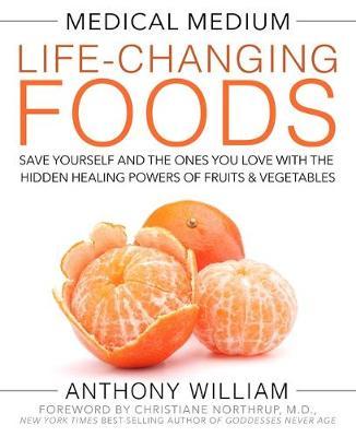 Medical Medium Life-Changing Foods on Hardback by Anthony William