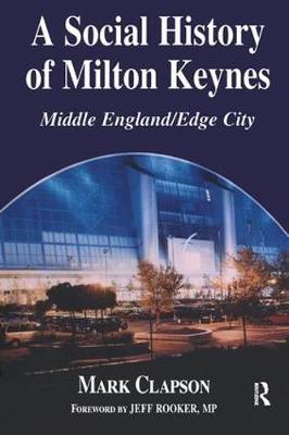 A Social History of Milton Keynes by Mark Clapson image