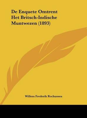 de Enquete Omtrent Het Britsch-Indische Muntwezen (1893) by Willem Frederik Rochussen image