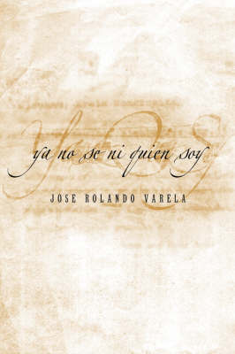 YA No Se Ni Quien Soy on Hardback by JOSE ROLANDO VARELA