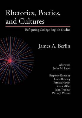 Rhetorics, Poetics, and Cultures by James A Berlin image