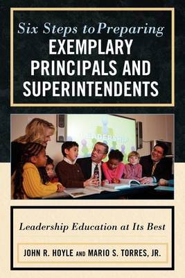 Six Steps to Preparing Exemplary Principals and Superintendents by John Hoyle image