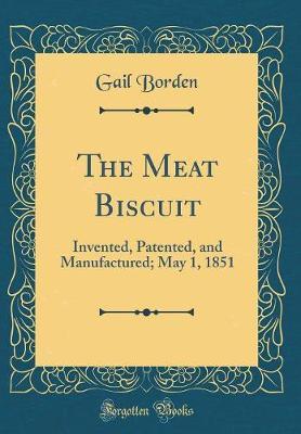 The Meat Biscuit by Gail Borden image