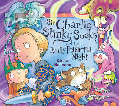 Sir Charlie Stinky Socks and the Really Frightful Night by Kristina Stephenson image