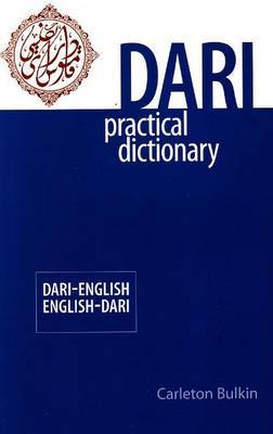 Dari-English / English-Dari Practical Dictionary by Carleton Bulkin