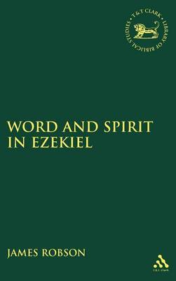 Word and Spirit in Ezekiel by James E. Robson image