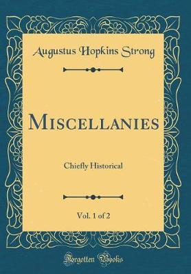 Miscellanies, Vol. 1 of 2 by Augustus Hopkins Strong image