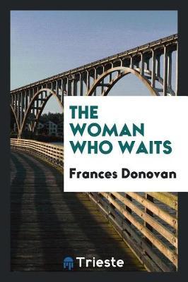 The Woman Who Waits by Frances Donovan image
