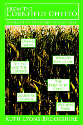 From the Cornfield Ghetto: A Collection of Stories and Novellas by Ruth Lyons Brookshire image