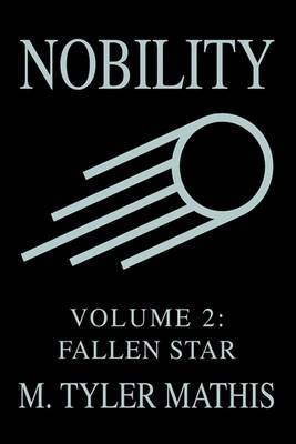 Nobility: Volume 2: Fallen Star by M. Tyler Mathis image