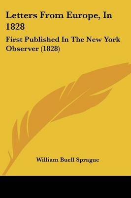Letters From Europe, In 1828: First Published In The New York Observer (1828) image